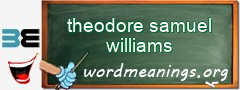 WordMeaning blackboard for theodore samuel williams